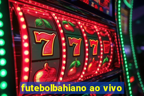 futebolbahiano ao vivo