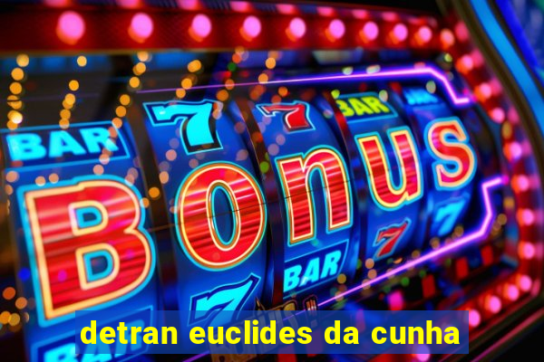 detran euclides da cunha