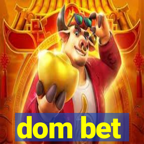 dom bet