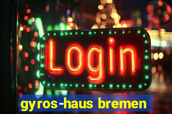 gyros-haus bremen