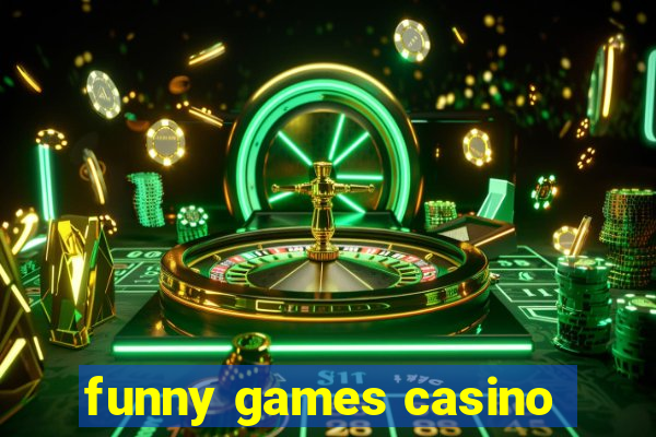 funny games casino