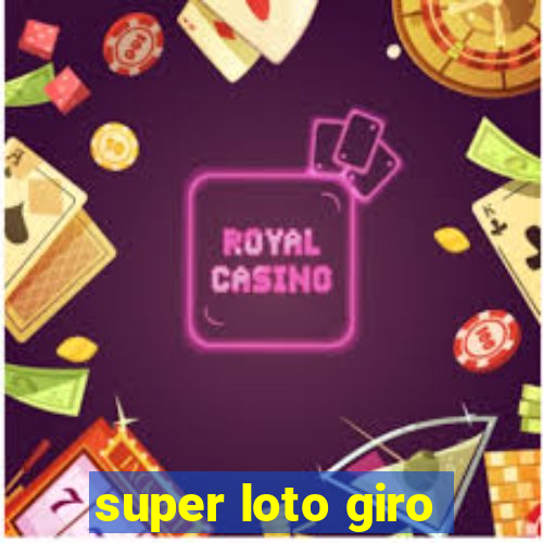 super loto giro