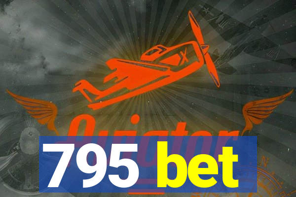 795 bet