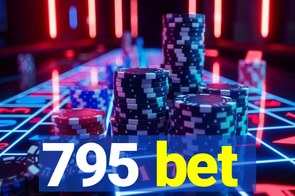 795 bet