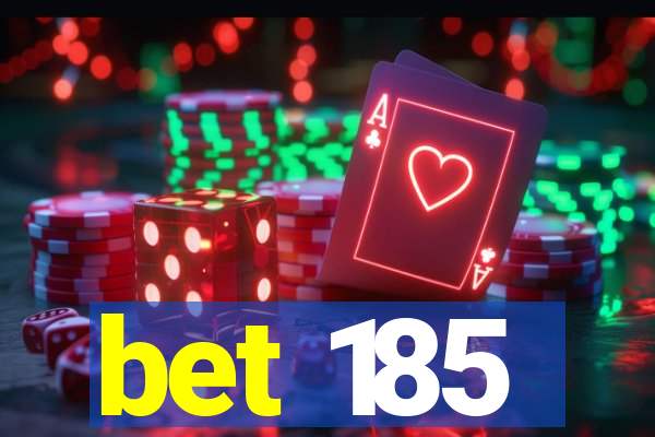 bet 185