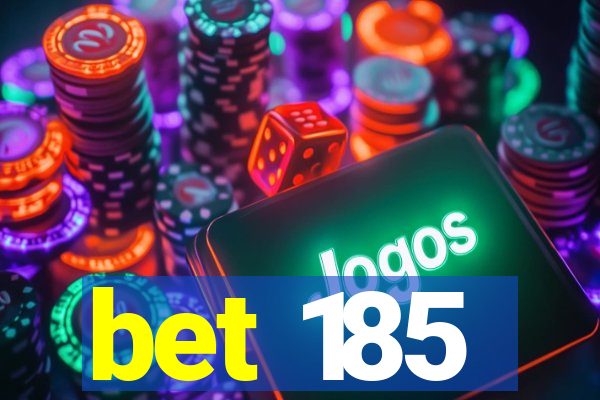 bet 185