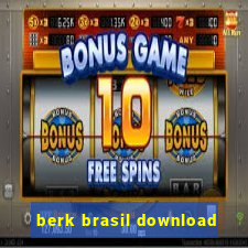 berk brasil download