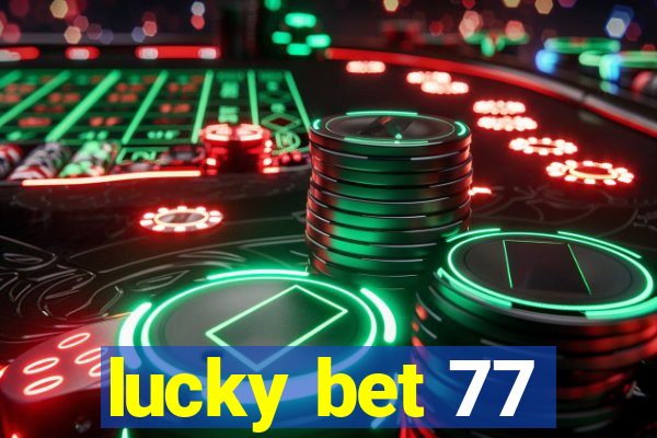 lucky bet 77