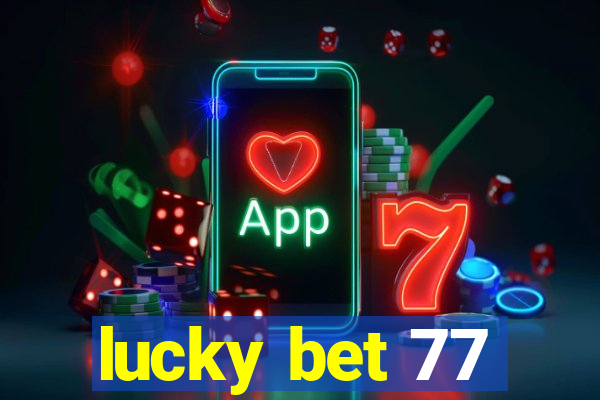 lucky bet 77