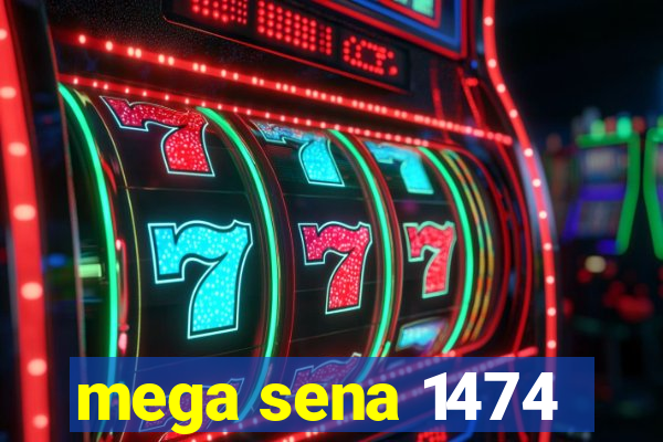 mega sena 1474