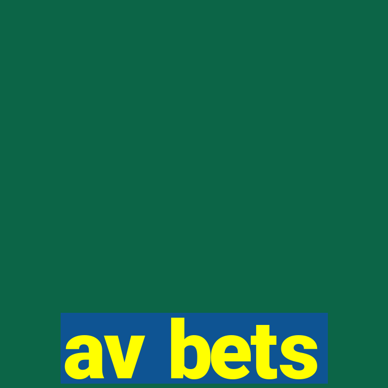 av bets