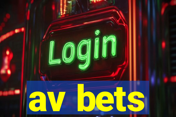 av bets