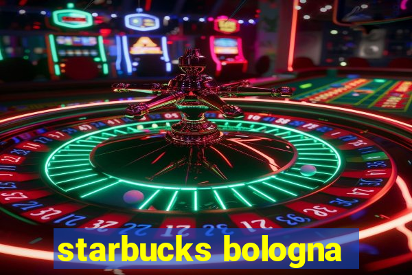 starbucks bologna