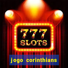 jogo corinthians vai passar aonde