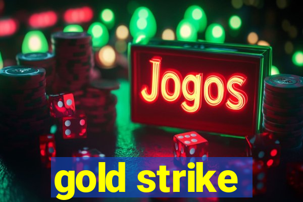 gold strike