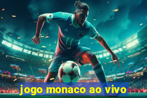 jogo monaco ao vivo