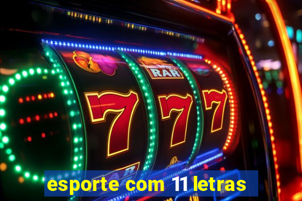 esporte com 11 letras