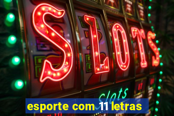 esporte com 11 letras