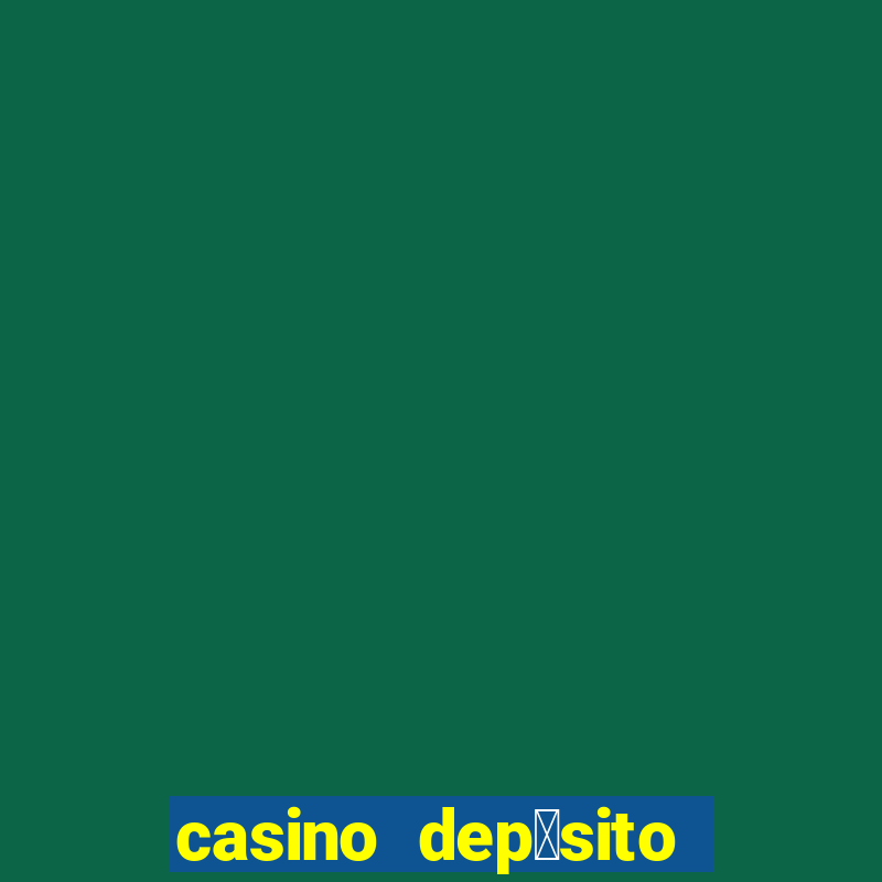 casino dep贸sito m铆nimo 1 euro