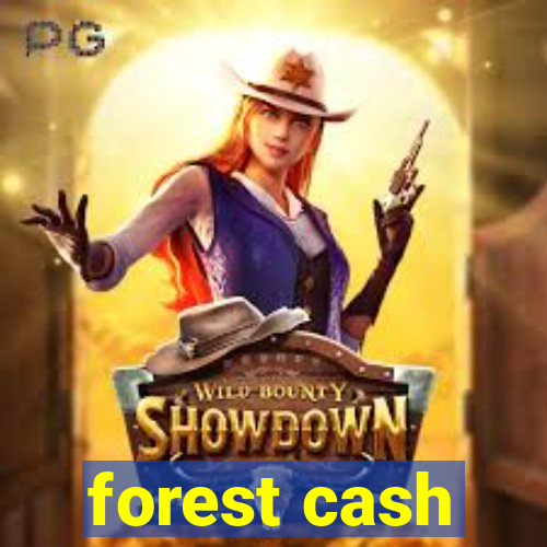 forest cash