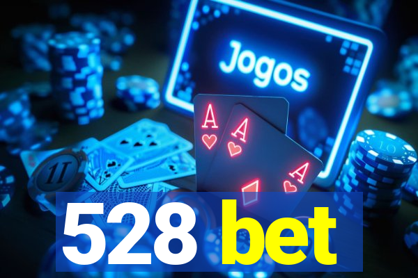 528 bet