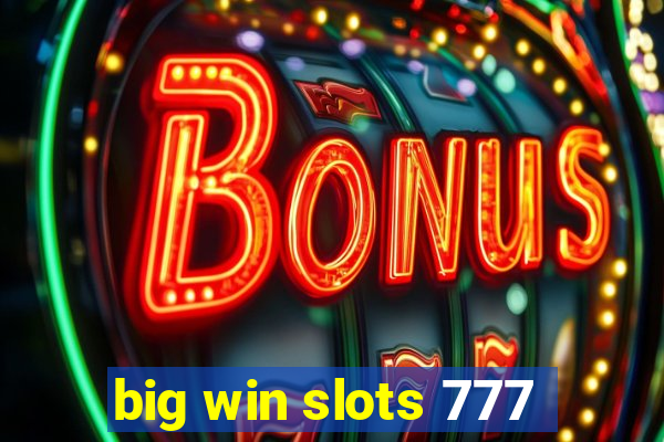 big win slots 777