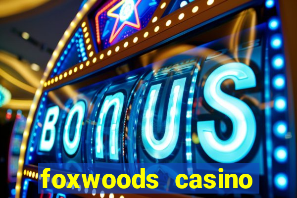 foxwoods casino mashantucket ct