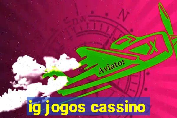 ig jogos cassino