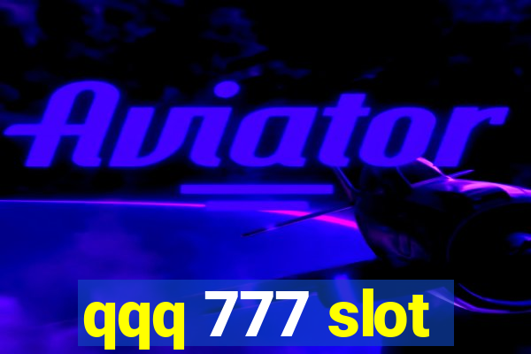 qqq 777 slot