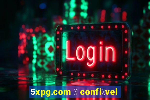 5xpg.com 茅 confi谩vel