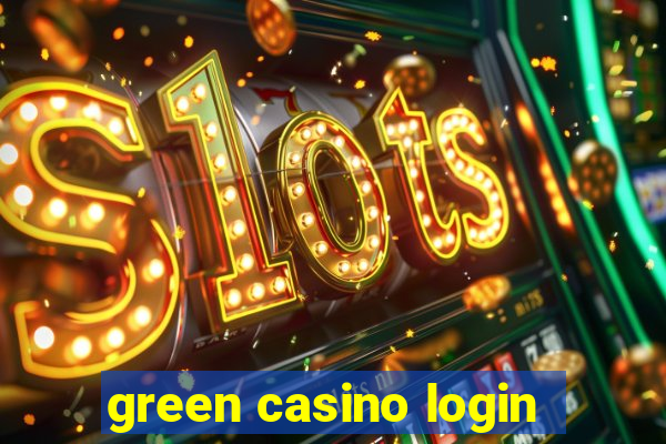 green casino login