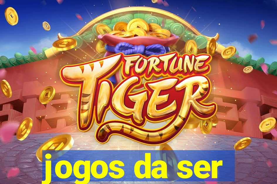 jogos da ser