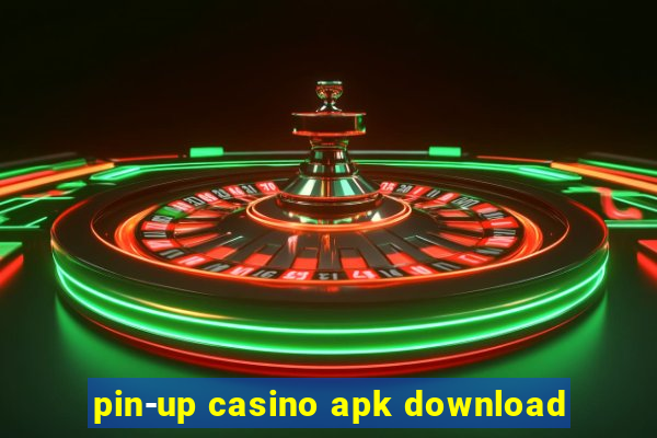 pin-up casino apk download