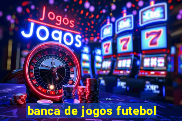 banca de jogos futebol