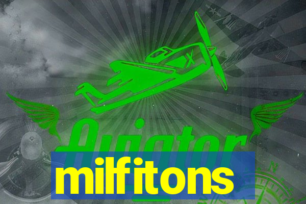 milfitons