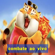 combate ao vivo grátis multicanais