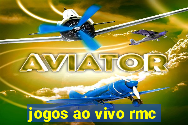 jogos ao vivo rmc