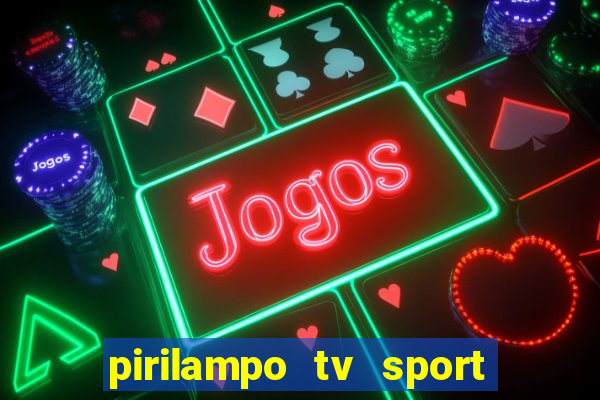 pirilampo tv sport tv 1