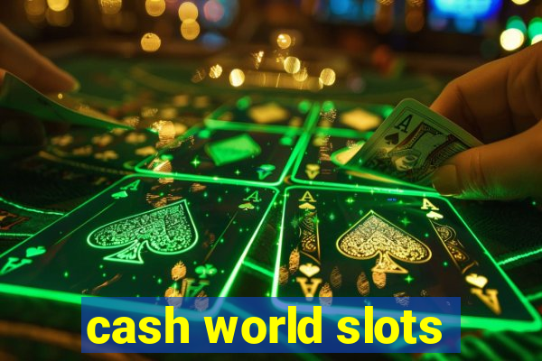 cash world slots