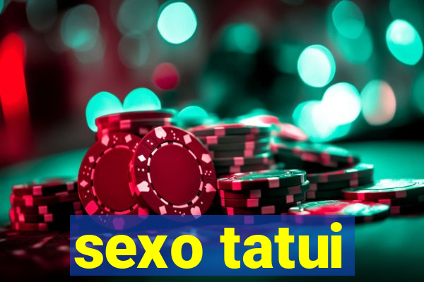 sexo tatui