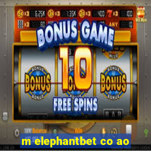 m elephantbet co ao