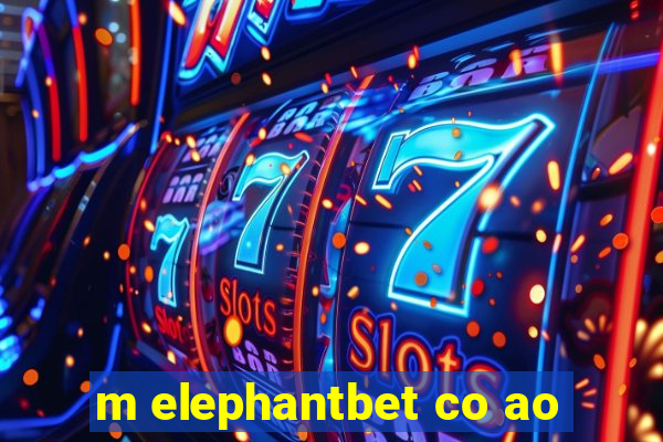 m elephantbet co ao