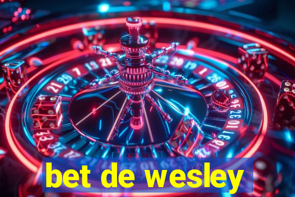 bet de wesley