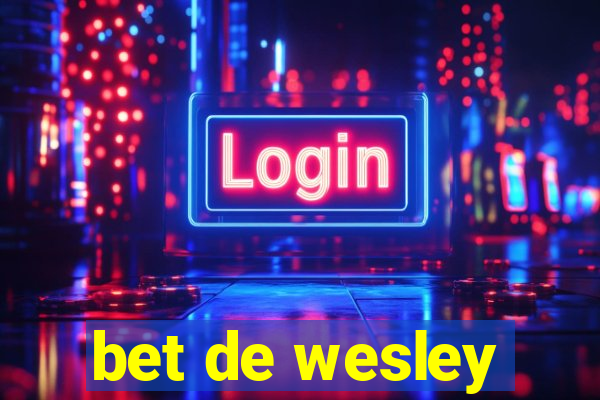 bet de wesley