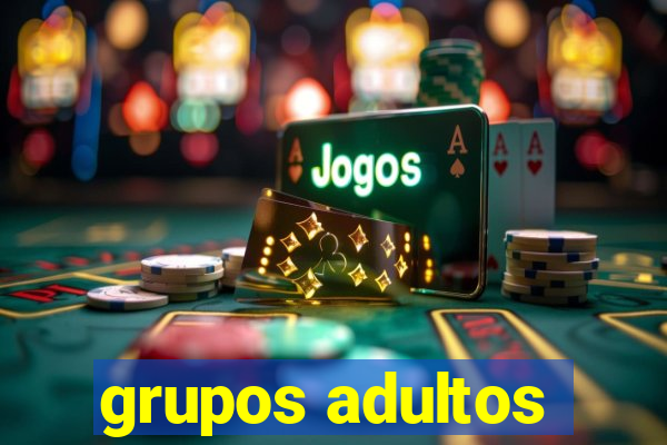 grupos adultos