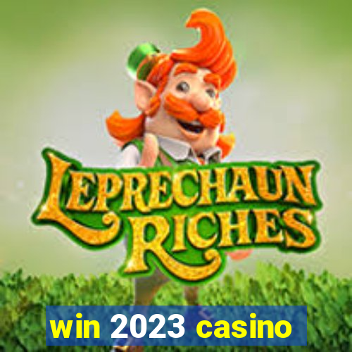 win 2023 casino