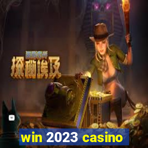 win 2023 casino