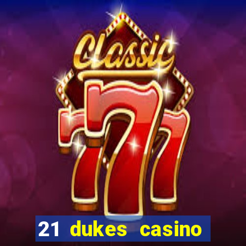 21 dukes casino free spins no deposit