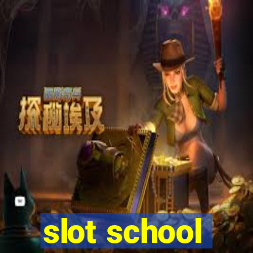 slot school