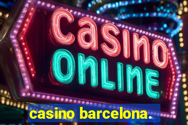 casino barcelona.